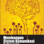 Membangun Sistem Komunikasi Indonesia: Terintegrasi, Adaptif, dan Demokratis