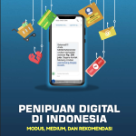 Penipuan Digital di Indonesia: Modus, Medium, dan Rekomendasi'